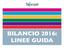 BILANCIO 2016: LINEE GUIDA