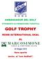 AMBASSADOR DEL GOLF STRUMENTO DI PROMOZIONE TURISTICA GOLF TROPHY ROME INTERNATIONAL SKAL. 20 Giugno 2015. Gara aperta. anche ai non Golfisti.