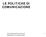 LE POLITICHE DI COMUNICAZIONE. Prof. Giancarlo Ferrero Corso di Marketing Università di Urbino