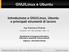 GNU/Linux e Ubuntu. Introduzione a GNU/Linux, Ubuntu e principali strumenti di lavoro. Francesco Ficarola. ficarola <at> dis.