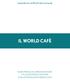 Juanita Brown e la World Cafè Community. Il World Cafè. Guida pratica all organizzazione e alla gestione di incontri con la metodologia World Cafè