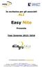 In esclusiva per gli associati ALI. Easy Nite. Presenta. Tour Inverno 2015/2016. Per informazioni e prenotazioni: info@easynite.it