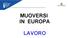 MUOVERSI IN EUROPA LAVORO