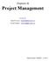 Project Management. Dispense di. A cura di: Iannelli Luca - liannell@dsi.unive.it Rosati Matteo - mrosati@dsi.unive.it