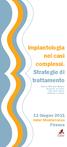 Implantologia nei casi complessi. Strategie di trattamento. 11 Giugno 2011. Firenze. Hotel Mediterraneo