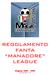 REGOLAMENTO FANTA MANACORE LEAGUE. Stagione 2005-2006. (Versione BETA 1.1b)