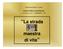 La strada. maestra di vita