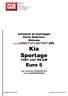 Istruzioni di montaggio Parte Anteriore Sistema GPL. Kia Sportage. Euro 5. cod. istruzione FSG000027R/A cod. kit 09SQ4SMY9005G