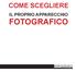 COME SCEGLIERE IL PROPRIO APPARECCHIO FOTOGRAFICO