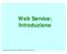 Web Service: Introduzione. Algoritmi e sistemi di elaborazione - Vittorio Maniezzo - Università di Bologna