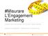 #Misurare L Engagement Marketing