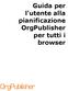 Guida per l'utente alla pianificazione OrgPublisher per tutti i browser