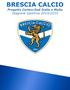 PROJECT MANAGER BRESCIA CALCIO Giorgio Abeni e Lillo De Grazia. COORDINATORE PUNTI BRESCIA Valentino Cristofalo