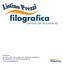 Filografica Srl Via Casoria, 301/3 Casoria, 80026 (NA) - PARTITA IVA: 06983001212 TEL: 081/7595159 FAX: 081/7595159 081/5402764 E-MAIL: