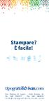 Stampare? È facile! San Martino di Lupari - Viale Europa, 41 Tel. 049 5952177 - Fax 049 9468532 info@tipografiatrevisan.com