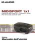 MIDISPORT 1x1. Interfaccia MIDI USB con 1 ingresso/1 uscita MIDI alimentata dal BUS USB. Italiano Manuale dell utente