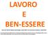LAVORO E BEN-ESSERE. Liceo G.B. Brocchi Bassano Del Grappa, classe 4AES Ind. Economico-Sociale a.s 2014/2015