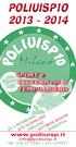 POLIUISP1O 2013-2014. www.poliuisp.it info@poliuisp.it Tel. 340.3771551 / 331.1141077. SPORT e CULTURA per il TEMPO LIBERO SETTIMANE BIANCHE
