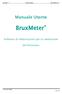 BruxMeter. Manuale Utente. Software di elaborazione per la valutazione. del bruxismo. BruxMeter Manuale Utente Spes Medica S.r.l