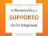 Sportello Matematico per l Industria Italiana. la Matematica a SUPPORTO. delle Imprese