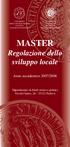 MASTER. Regolazione dello sviluppo locale. Anno accademico 2007/2008. Dipartimento di Studi storici e politici Via del Santo, 28-35123 Padova