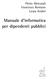 Manuale d informatica per dipendenti pubblici