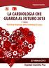 LA CARDIOLOGIA CHE GUARDA AL FUTURO 2013 4^ Edizione