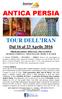 ANTICA PERSIA TOUR DELL IRAN. Dal 16 al 23 Aprile 2016 PROGRAMMA SPECIAL INCLUSIVE PENSIONE COMPLETA VISITE INCLUSE HOTEL 5* IN TOUR