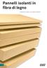 Pannelli isolanti in fibra di legno. L isolamento moderno che rispetta l ambiente.