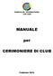 MANUALE. per CERIMONIERE DI CLUB