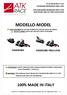 MODELLO-MODEL NON CONFORMI AD ALCUNA NORMATIVA DIN/ISO SULLA SICUREZZA DO NOT COMPLY WITH ANY DIN/ISO SAFETY STANDARD