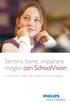 Sentirsi bene, imparare meglio con SchoolVision. In che modo i vostri figli possono trarne vantaggio?