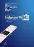 Swisscom Shop. Abbonatevi adesso a. Swisscom TV. e approfittate di 3 mesi a metà prezzo. I dettagli a pagina 3