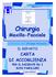 Chirurgia. Maxillo-Facciale CARTA DI ACCOGLIENZA IL REPARTO PER IL PAZIENTE ED I SUOI FAMILIARI. D i r e t t o r e : P r o f. Giuseppe Ferronato