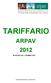 TARIFFARIO ARPAV 2012 IN VIGORE DAL 1 GENNAIO 2012 DIREZIONE TECNICO SCIENTIFICA