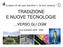 TRADIZIONE E NUOVE TECNOLOGIE