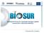 Rotating bioreactors for sustainable hydrogen sulphide removal (LIFE + ENV/IT/075-BIOSUR ) 17 Novembre 2014 - Cuoiodepur
