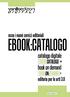 ecco i nuovi servizi editoriali EBOOK:CATALOGO catalogo digitale + book on demand = editoria per le arti 3.0 vers. 2012.4 rev.