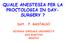 QUALE ANESTESIA PER LA PROCTOLOGIA IN DAY- SURGERY?