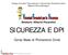 Gruppo Formatori Sicurezza per il Volontariato Protezione Civile Regione Emilia Romagna. Relatore: Alberto Piacentini SICUREZZA E DPI