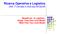 Ricerca Operativa e Logistica Dott. F.Carrabs e Dott.ssa M.Gentili. Modelli per la Logistica: Single Flow One Level Model Multi Flow Two Level Model