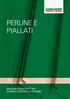 PERLINE E PIALLATI MASSIMA VERSATILITÀ PER SUPERFICI INTERNE ED ESTERNE.
