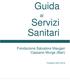 Guida. Servizi Sanitari. Fondazione Salvatore Maugeri Cassano Murge (Bari) Prodotta il 02/01/2016