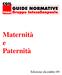 Maternità e paternità (aggiornamento dicembre 09) Maternità e Paternità. Edizione dicembre 09. Indice. Pagina 1