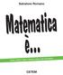 Salvatore Romano. Matematica è... numeri, spazio e figure, relazioni, misure, dati e previsioni CETEM