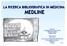 LA RICERCA BIBLIOGRAFICA IN MEDICINA: MEDLINE