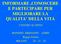 INFORMARE,CONOSCERE E PARTECIPARE PER MIGLIORARE LA QUALITA DELLA VITA