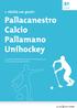 Pallacanestro Calcio Pallamano Unihockey