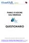 PIANO D AZIONE SULL ENERGIA QUESTIONARIO. Il presente documento è di proprietà della società Studio Alfa srl. Riproduzione vietata.