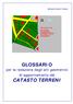 Salvatore Sandro Viscomi GLOSSARIO. per la redazione degli atti geometrici di aggiornamento del CATASTO TERRENI